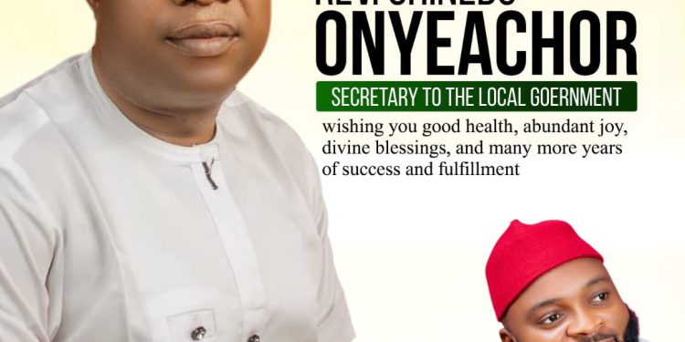 Orumba South Mayor hails Rev. Onyeachor’s leadership on birthday