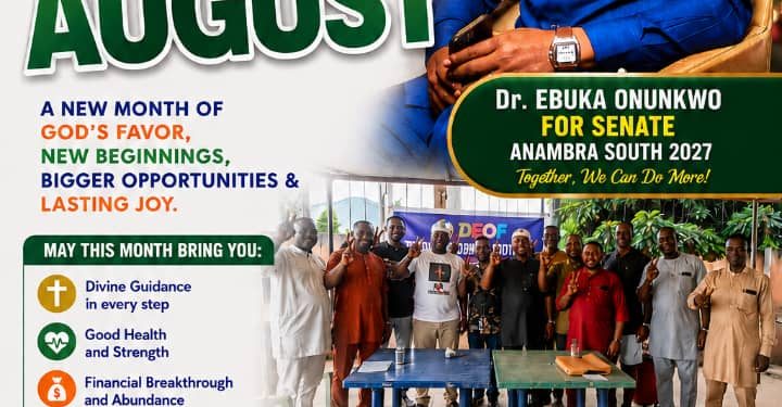 Dr. Onunkwo extends August greetings to ndi Anambra South, prays for hope, peace and progress