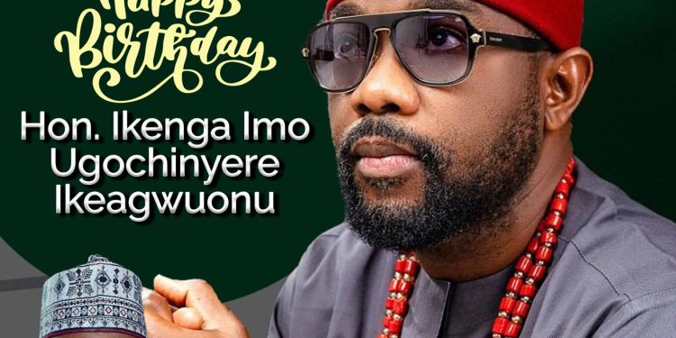 Extension of Warm Birthday from the Speaker to Hon. Ikenga Ugochinyere 